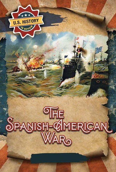 Text: "U.S. History in Review" und "The Spanish-American War". Darstellung eines Seeschlacht-Gemäldes mit explodierenden Schiffen.