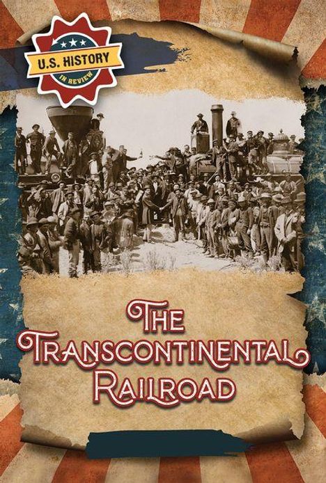 Text: „U.S. History in Review“ und „The Transcontinental Railroad“. Altes Foto von Menschen um zwei Dampflokomotiven.