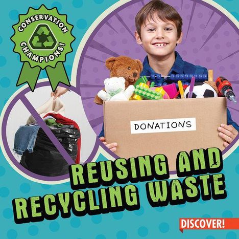 Text: "Donations", "Reusing and Recycling Waste", "Conservation Champions", "Discover!". Junge hält Kiste mit Spielsachen.