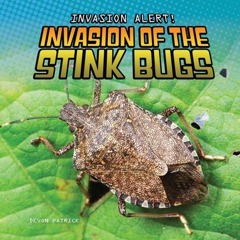 Text: "INVASION ALERT! INVASION OF THE STINK BUGS". Darunter ein detailreiches Bild einer braunen Stinkwanze auf einem Blatt.