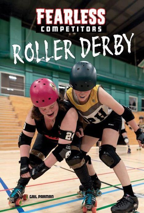 Text: "FEARLESS COMPETITORS ROLLER DERBY" von Gail Parman. Zwei Roller-Derby-Spielerinnen in Aktion, in farbigen Helmen und Schutzkleidung.