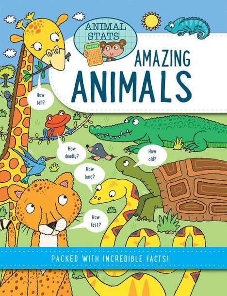 "Amazing Animals", "How tall?", "How deadly?", "How fast?", "How old?", "How long?", "Packed with incredible facts!" Illustration von Tieren.