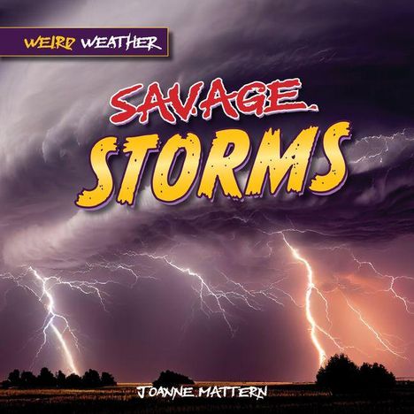 "Weird Weather: Savage Storms" in kräftigen Schriftarten. Blitz schlägt durch dramatische, stürmische Wolken über Landschaft ein.