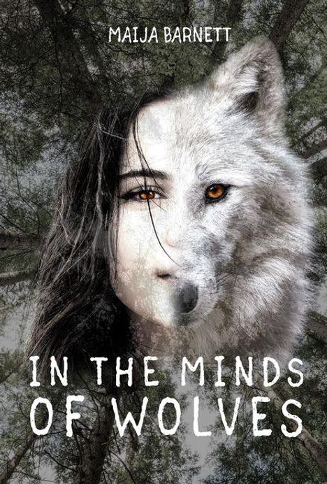 Oben steht "MAIJA BARNETT", unten "IN THE MINDS OF WOLVES". Eine Illustration zeigt das Gesicht einer Frau und eines Wolfs, verschmolzen.