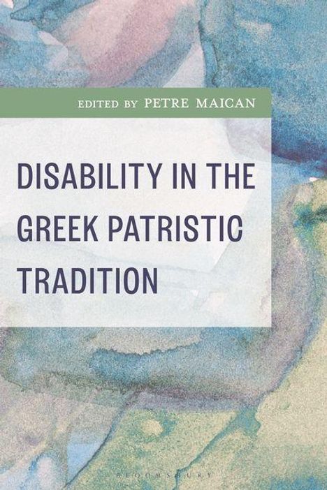 Text: "Disability in the Greek Patristic Tradition, edited by Petre Maican." Aquarellhintergrund in Blau- und Grüntönen.