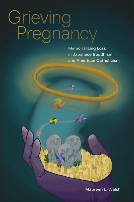 Maureen L Walsh: Grieving Pregnancy, Buch