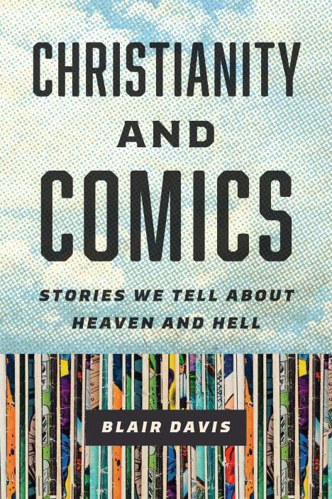 Blair Davis: Christianity and Comics, Buch
