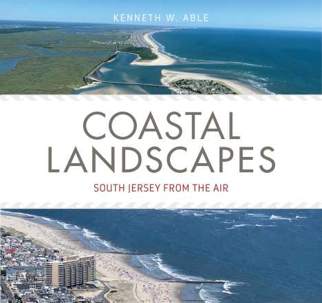 Kenneth W Able: Coastal Landscapes, Buch