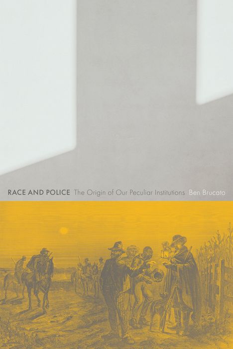 Ben Brucato: Race and Police, Buch