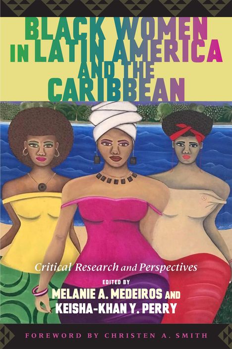 Black Women in Latin America and the Caribbean: Critical Research and Perspectives, Buch