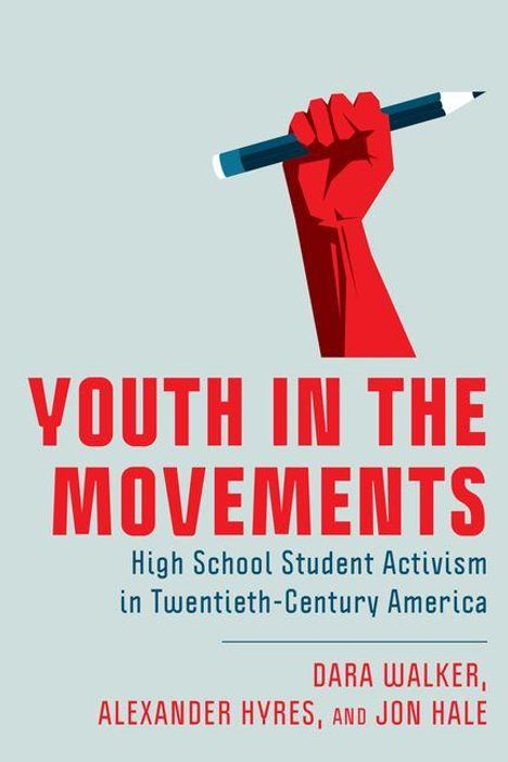 Ein roter, erhobener Arm mit einem Stift. Text: "YOUTH IN THE MOVEMENTS" und Autoren: Dara Walker, Alexander Hyres, Jon Hale.
