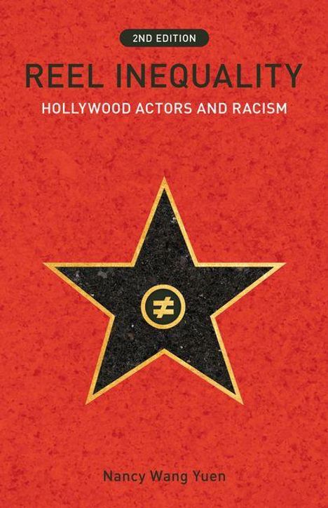 2nd Edition, Reel Inequality: Hollywood Actors and Racism, Nancy Wang Yuen. Roter Hintergrund mit einem Stern.