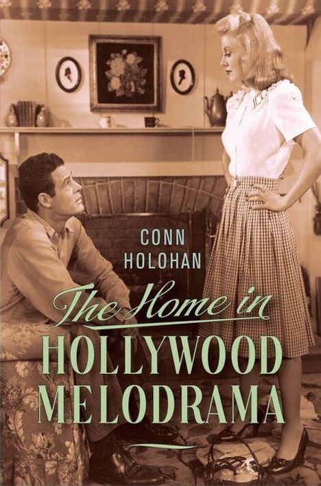 Text: "The Home in Hollywood Melodrama" von Conn Holohan. Bild: Ein Mann sitzt vor einem Kamin, sieht eine stehende Frau an.