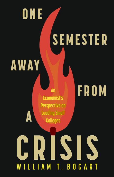 William T Bogart: One Semester Away from a Crisis, Buch