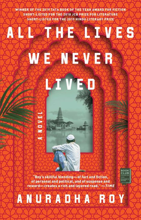 Anuradha Roy: All the Lives We Never Lived, Buch