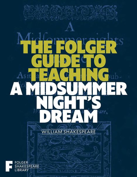 The Folger Guide to Teaching a Midsummer Night's Dream, Buch