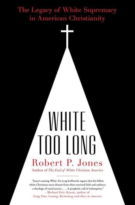 Robert P Jones: White Too Long, Buch