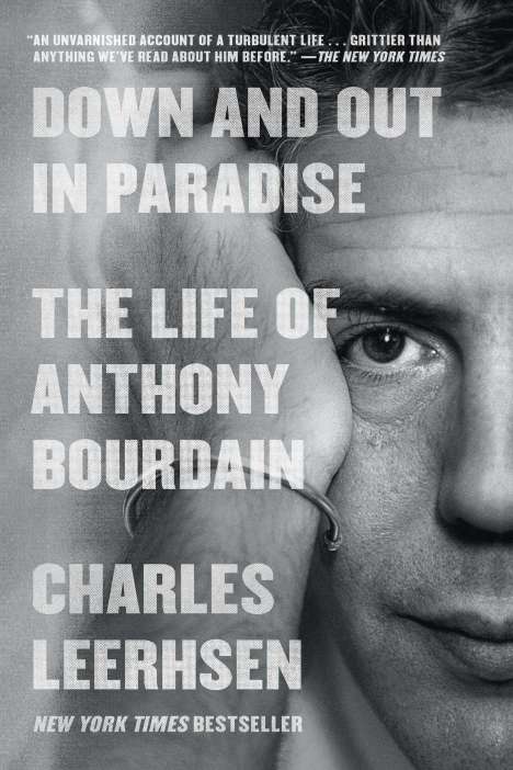 Charles Leerhsen: Down and Out in Paradise: The Life of Anthony Bourdain, Buch