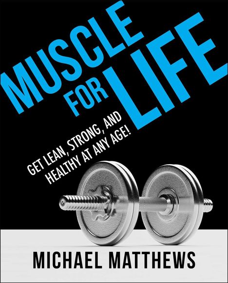 Michael Matthews: Muscle for Life, Buch