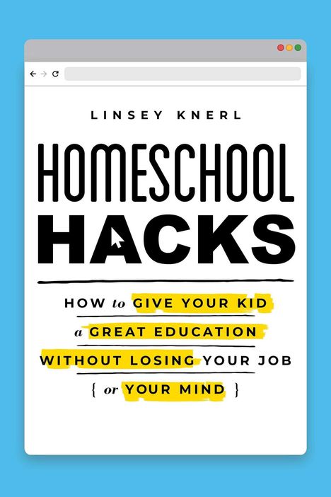 Linsey Knerl: Homeschool Hacks, Buch