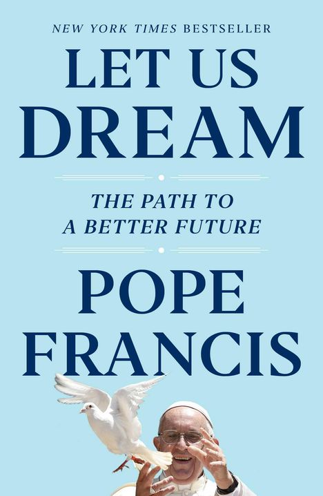 Pope Francis: Let Us Dream: The Path to a Better Future, Buch