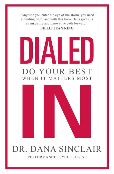 Dana Sinclair: Dialed in: Do Your Best When It Matters Most, Buch