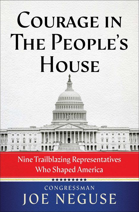 Joe Neguse: Courage in the People's House: Nine Trailblazing Representatives Who Shaped America, Buch