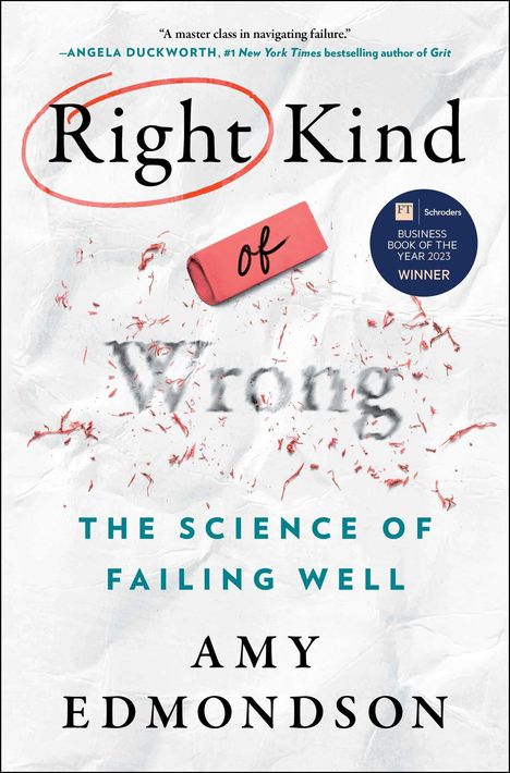 Amy C Edmondson: Right Kind of Wrong, Buch