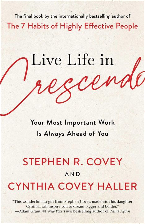 Stephen R. Covey: Live Life in Crescendo: Your Most Important Work Is Always Ahead of You, Buch