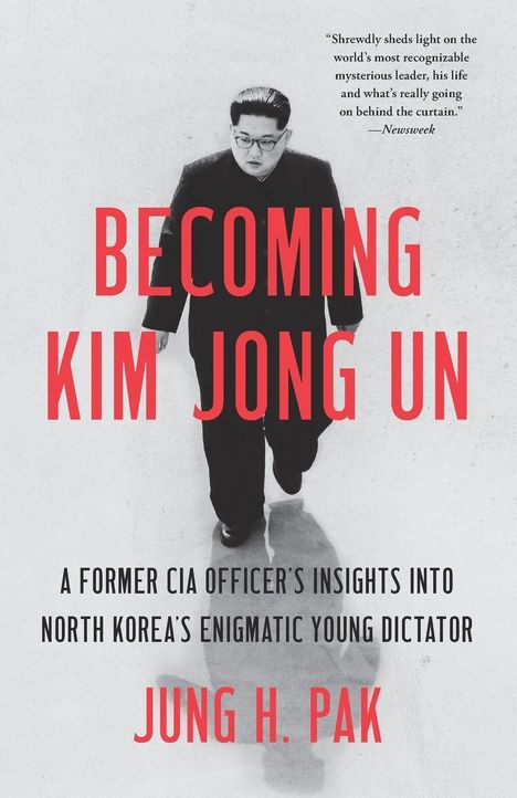 Jung H. Pak: Becoming Kim Jong Un, Buch