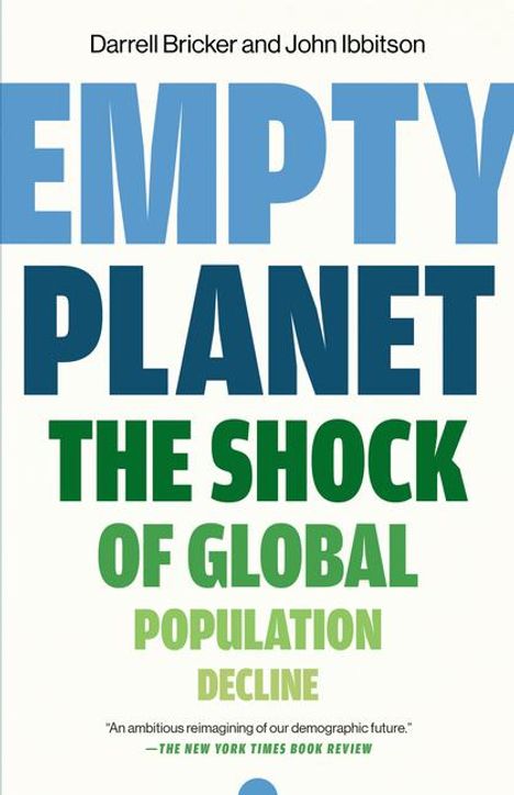 Text: "EMPTY PLANET: THE SHOCK OF GLOBAL POPULATION DECLINE." Autoren: Darrell Bricker, John Ibbitson. Zitat: "An ambitious reimagining..."