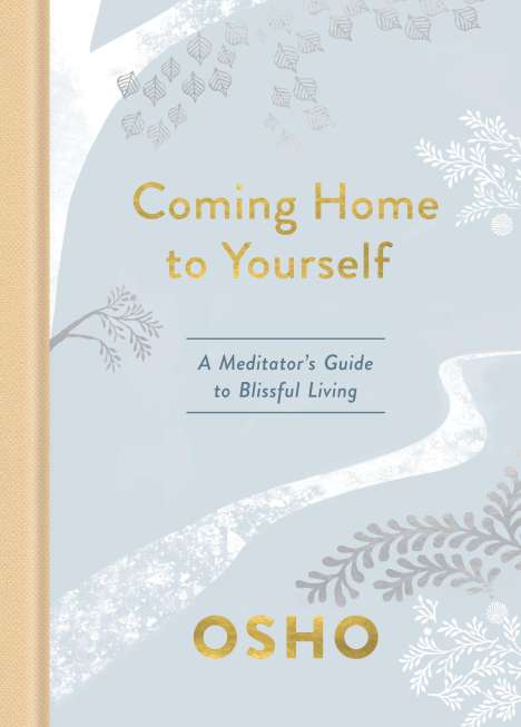Osho: Coming Home to Yourself: A Meditator's Guide to Blissful Living, Buch