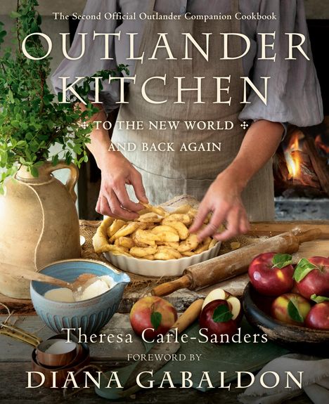 Theresa Carle-Sanders: Outlander Kitchen 2: To the New World and Back Again, Buch