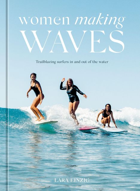 Lara Einzig: Women Making Waves, Buch