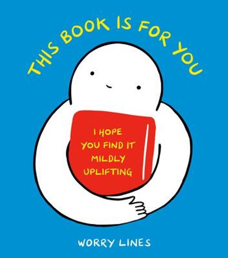 Worry Lines: This Book Is for You, Buch