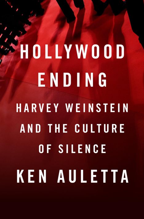 Ken Auletta: Hollywood Ending: Harvey Weinstein and the Culture of Silence, Buch