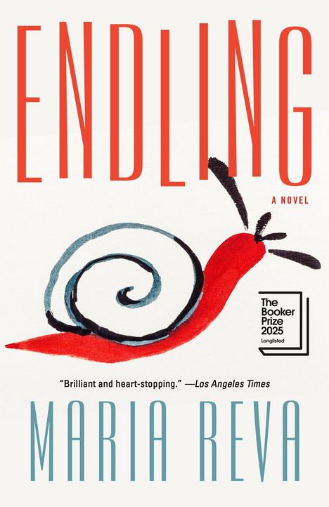 „ENDLING“ in großem Rot, „A Novel“, „Brilliant and heart-stopping.“—Los Angeles Times, „MARIA REVA“. Schnecke in Rot und Schwarz.