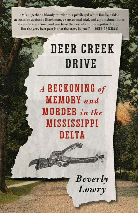 Beverly Lowry: Deer Creek Drive: A Reckoning of Memory and Murder in the Mississippi Delta, Buch