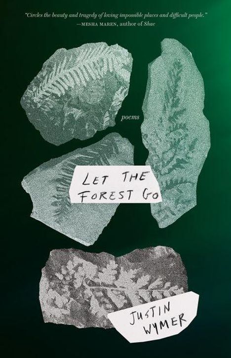Poems. "Let the Forest Go" von Justin Wymer. Zitate und Blätter in Grautönen auf dunklem Hintergrund.