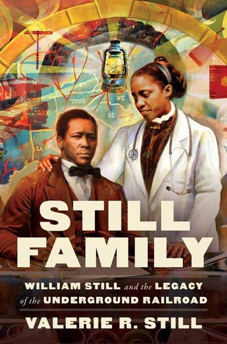 Text: "STILL FAMILY. William Still and the Legacy of the Underground Railroad. Valerie R. Still." Illustration: Zwei Personen, historische Kleidung, im Hintergrund Symbole des Erbes der Underground Railroad.