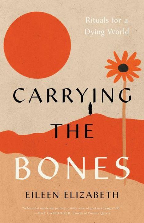 "Rituals for a Dying World. Carrying the Bones. Eileen Elizabeth." Illustration: Eine stilisierte Landschaft mit Blume und Sonne.