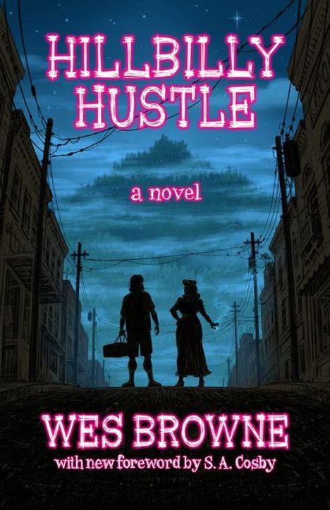 "HILLBILLY HUSTLE", "a novel", "WES BROWNE", "with new foreword by S.A. Cosby". Zwei Silhouetten vor einer Stadtansicht.