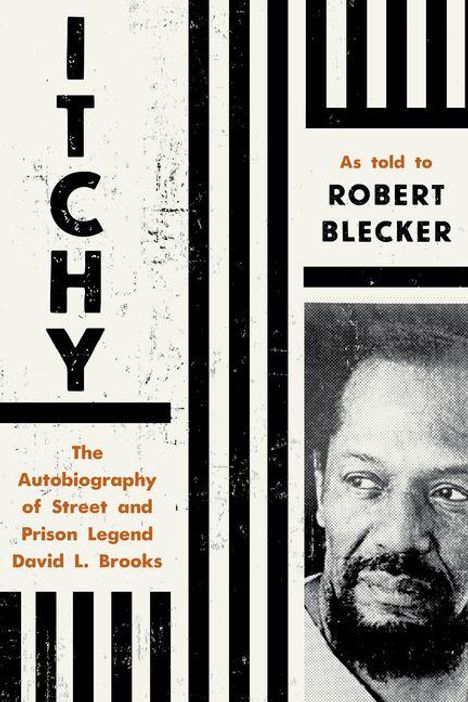 Text: "ITCHY", "The Autobiography of Street and Prison Legend David L. Brooks", "As told to Robert Blecker". Schwarz-weißes Porträt.