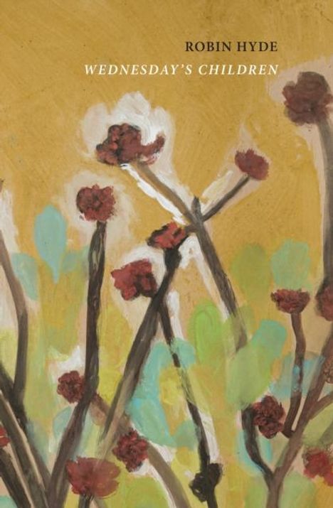 "ROBIN HYDE. WEDNESDAY'S CHILDREN." Illustration mit abstrakten Blumen in warmen Farben.