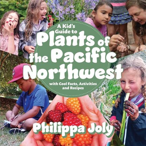 Philippa Joly: A Kid's Guide to Plants of the Pacific Northwest, Buch