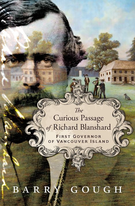 Barry Gough: The Curious Passage of Richard Blanshard, Buch