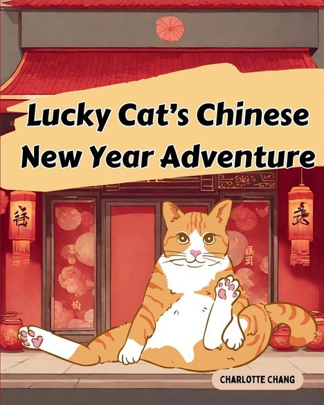 Charlotte Chang: Lucky Cat's Chinese New Year Adventure, Buch