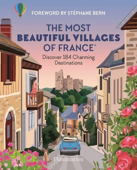 „THE MOST BEAUTIFUL VILLAGES OF FRANCE“. Illustration: bunte Dorfstraße, Auto, Blumen, Burg im Hintergrund.