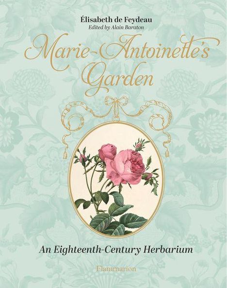 Elisabeth De Feydeau: Marie-Antoinette's Garden, Buch