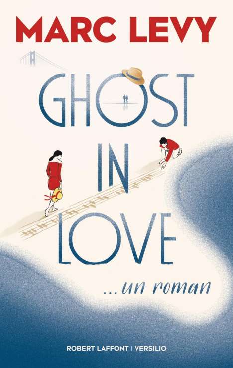 Marc Levy: Levy, M: Ghost in Love, Buch